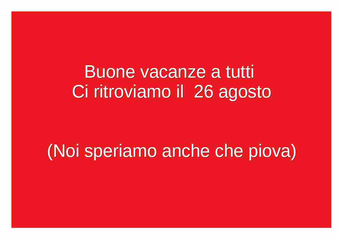 Buone vacanze (per chi le può fare)